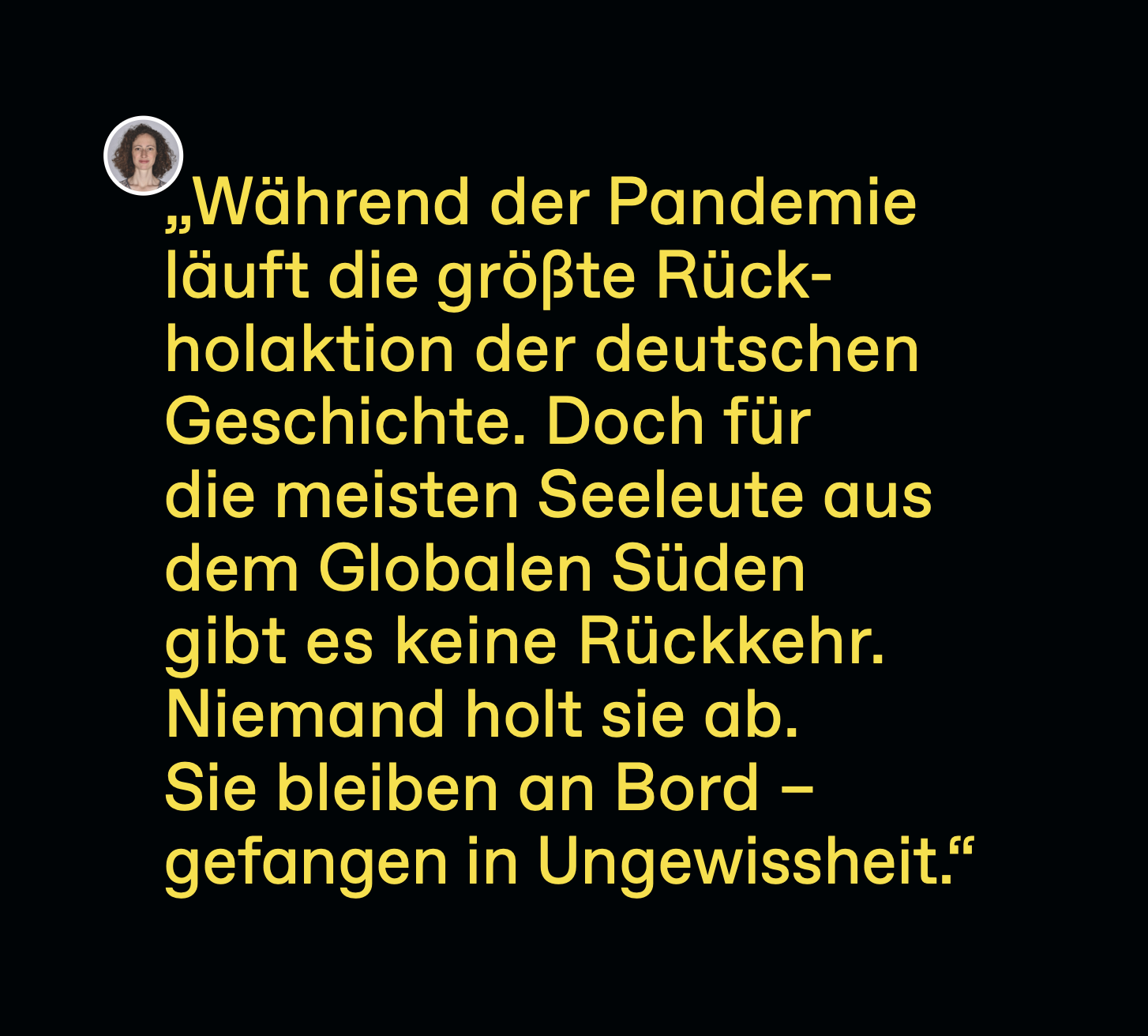 Mäder Haslbeck exhibition / „Still Stehen – stuck in mobility“ Seeleute und Geflüchtete in der Pandemie